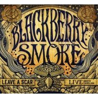 Blackberry Smoke - Leave A Scar - Live North Carolina - CD+DVD