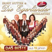 Ernst Hutter und die Egerlander Musikanten - Das Beste Aus 15 Jahren - CD