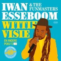 Iwan Esseboom & The Funmasters - Witte Visie En Andere Poku's - 2CD
