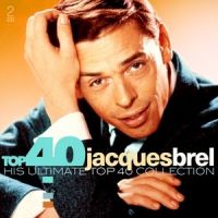 Jacques Brel - Top 40 - 2CD