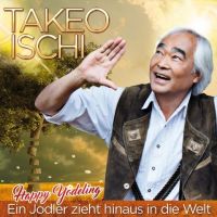 Takeo Ischi - Happy Yodeling - Ein Jodler Zieht Hinaus In Die Welt - 2CD