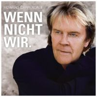 Howard Carpendale - Wenn Nicht Wir - CD