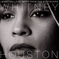 Whitney Houston - I Wish You Love: More From The Bodyguard - CD