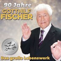 Gotthilf Fischer - 90 Jahre - Das Grosse Lebenswerk - 2CD