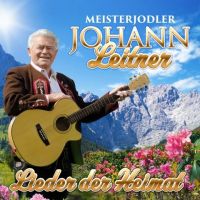 Johann Leitner - Meisterjodler - Lieder Der Heimat - CD