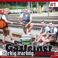 Die Gasteiner - #1 - Rockig Trachtig Rebellisch - CD