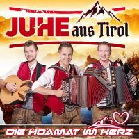 Juhe Aus Tirol - Die Hoamat Im Herz - CD