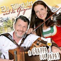 Da Zillertaler Und Die Geigerin - A Grappa Fur Papa - CD