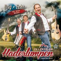 Zillertaler Haderlumpen - Urig + Echt - CD