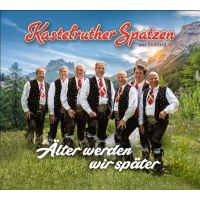 Kastelruther Spatzen - Alter Werden Wir Spater - CD