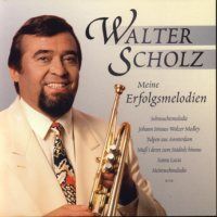 Walter Scholz  - Meine Erfolgsmelodien (Trompet)