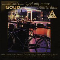 Geef mij maar Amsterdam - Hollands Goud - 2CD