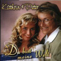 Kathrin und Peter - Du bist meine Welt - CD