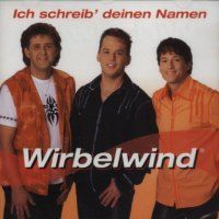 Wirbelwind - Ich schreib` deinen Namen - CD