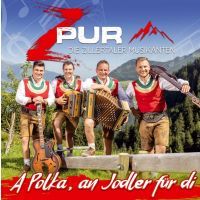 ZPur - Die Zillertaler Musikanten - A Polka, An Jodler Fur Di - CD