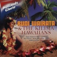 Rudi Wairata& The Kilima Hawaiians - Hollands Glorie - CD