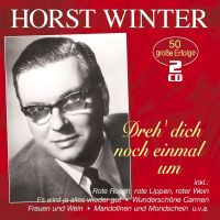 Horst Winter - Dreh' Dich Noch Einmal Um - 50 Grosse Erfolge - 2CD