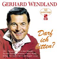 Gerhard Wendland - Darf Ich Bitten - 50 Grosse Erfolge - 2CD