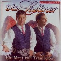 Die Ladiner - Ein Meer voll Traurigkeit