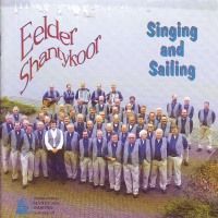 Eelder Shantykoor - Singing and Sailing - CD