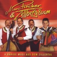 Marc Pircher und Zellberg Buam - a Barige Musi aus dem Zillertal - CD