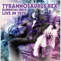 Tyrannosaurus Rex - Elemental Child... Live - CD