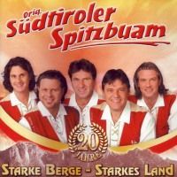 Orig. Sudtiroler Spitzbuam - Starke Berge - Starkes Land - CD