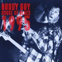 Buddy Guy - House Of Blues 1995 - 2CD