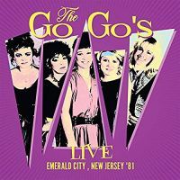 The Go Go's - Live Emerald City, New Jersey '81 - CD
