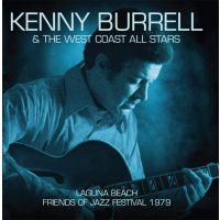 Kenny Burrell & The West Coast All Stars - Laguna Beach Friends Of Jazz Festival 1979 - CD