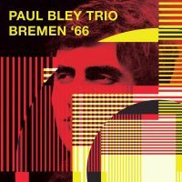 Paul Bley Trio - Bremen '66 - CD