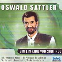 Oswald Sattler - Bin ein Kind von Südtirol 