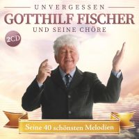 Gotthilf Fischer Und Seine Chore - Seine 40 Schonsten Melodien - 2CD