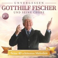 Gotthilf Fischer Und Seine Chore - Seine 40 Schonsten Melodien - 2CD