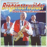 Original Bregenzerwälder Dorfmusikanten - Ein stück Heimat im Herzen 