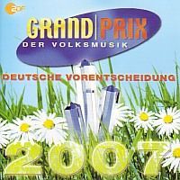 Grand Prix der Volksmusik Deutsche vorentsch. 2007