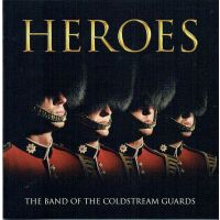 The Band Of The Coldstream Guards - Heroes - CD
