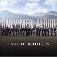 Only Men Aloud - Band Of Brothers - CD