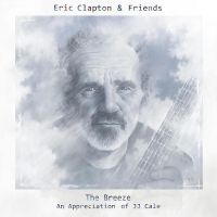 Eric Clapton and Friends - The Breeze - An Appreciation of J.J. Cale - CD