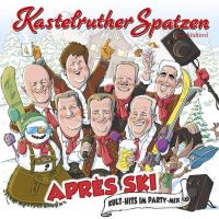 Kastelruther Spatzen - Apres Ski - Kult Hits im Party-Mix - CD
