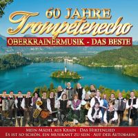 60 Jahre Trompetenecho - Oberkrainermusik - Das Beste - CD