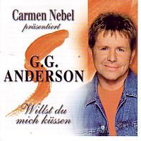 G.G. Anderson - Willst du mich kussen - Carmen Nebel