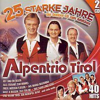 Alpentrio Tirol - 25 Starke Jahre 40 Hits - 2CD