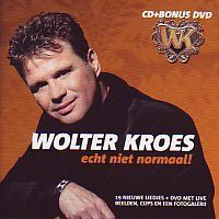 Wolter Kroes -  Echt Niet Normaal! - CD+DVD