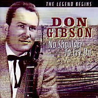Don Gibson - No shoulder to cry on