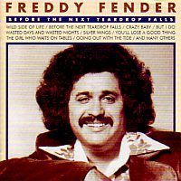Freddy Fender - Before the next teardrop falls