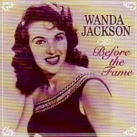 Wanda Jackson - Before The Fame - CD