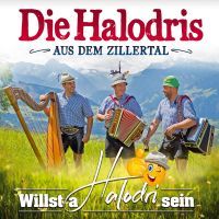 Die Halodris aus dem Zillertal - Willst A Halodri Sein - CD