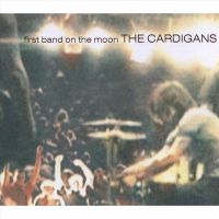 The Cardigans - First Band On The Moon - CD