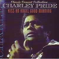 Charley Pride - Kiss An Angel Good Morning - CD